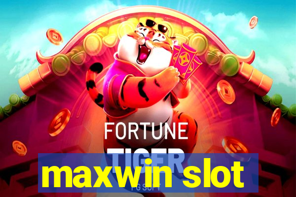 maxwin slot