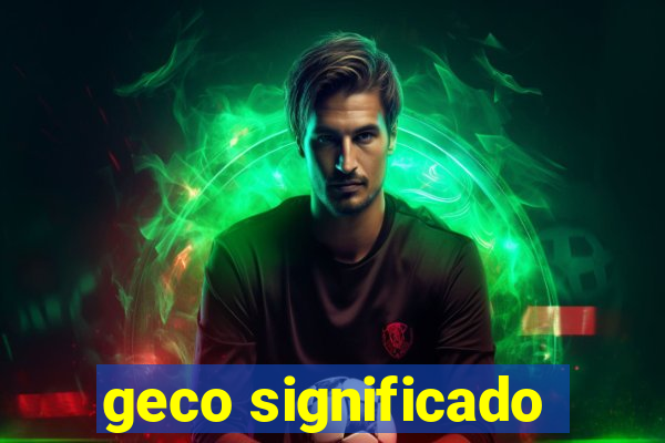 geco significado