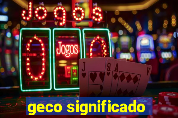 geco significado