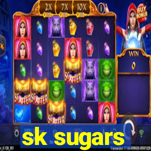 sk sugars