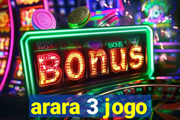 arara 3 jogo