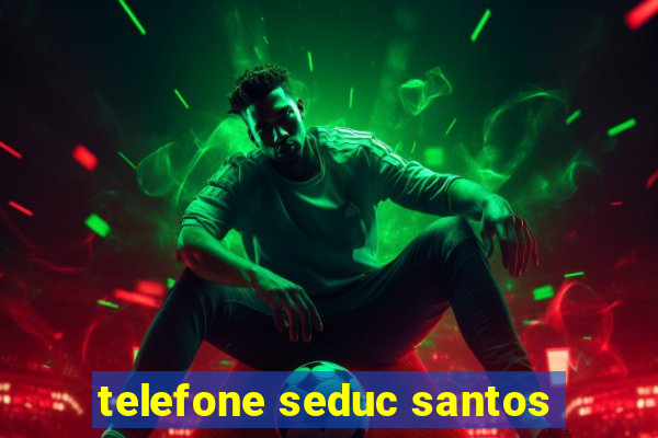 telefone seduc santos