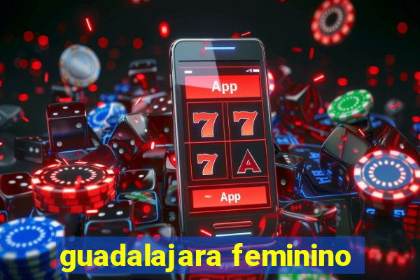 guadalajara feminino