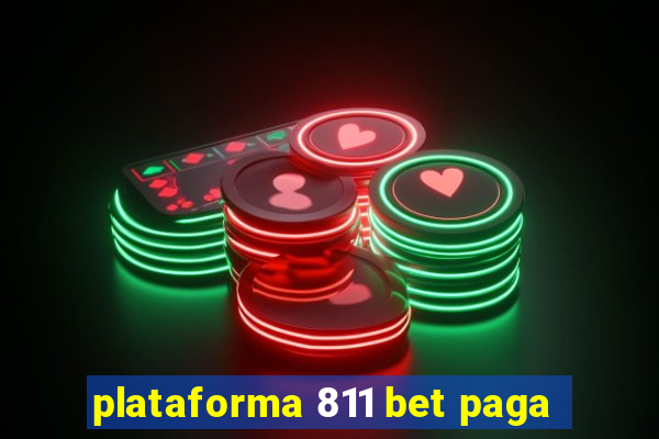 plataforma 811 bet paga