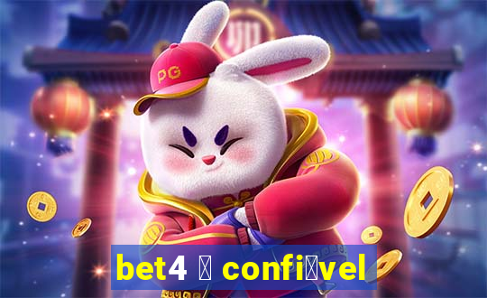 bet4 茅 confi谩vel