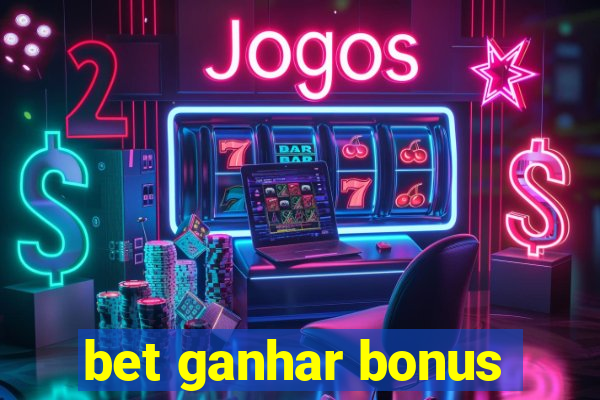 bet ganhar bonus