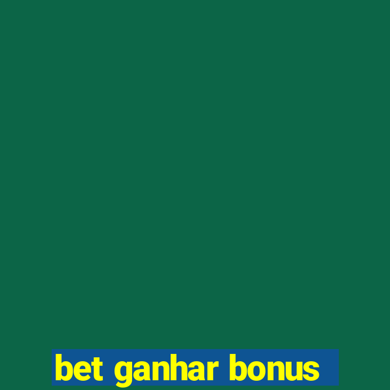 bet ganhar bonus