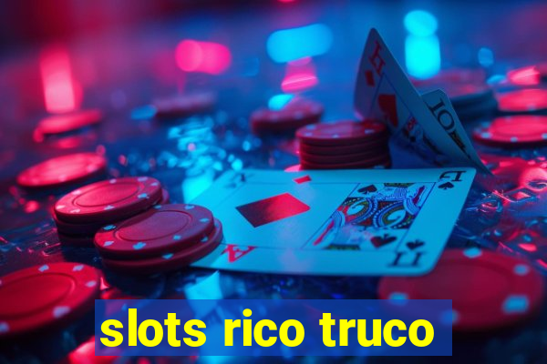 slots rico truco