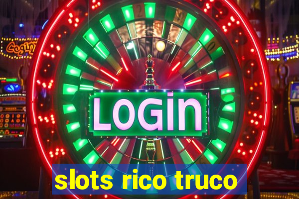 slots rico truco