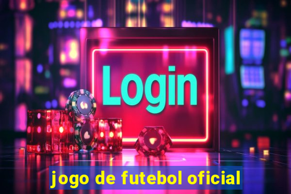 jogo de futebol oficial