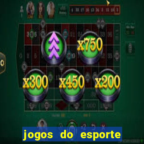 jogos do esporte da sorte