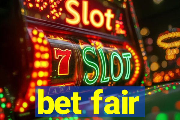 bet fair