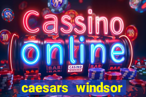 caesars windsor casino reviews