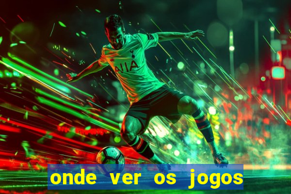 onde ver os jogos da champions