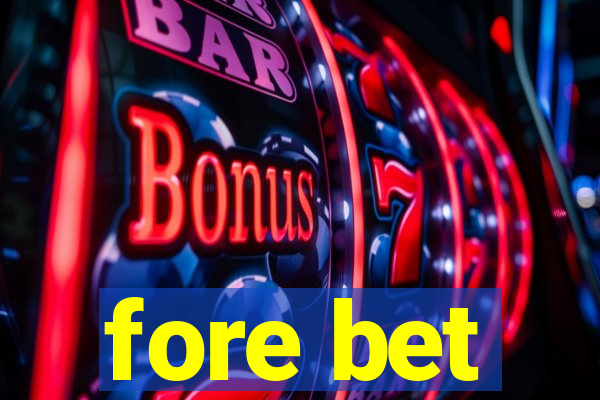 fore bet