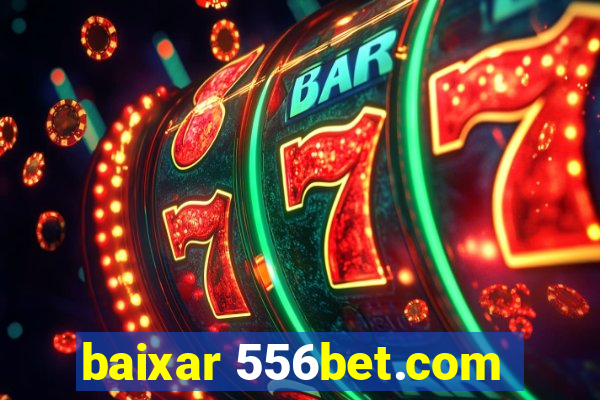 baixar 556bet.com