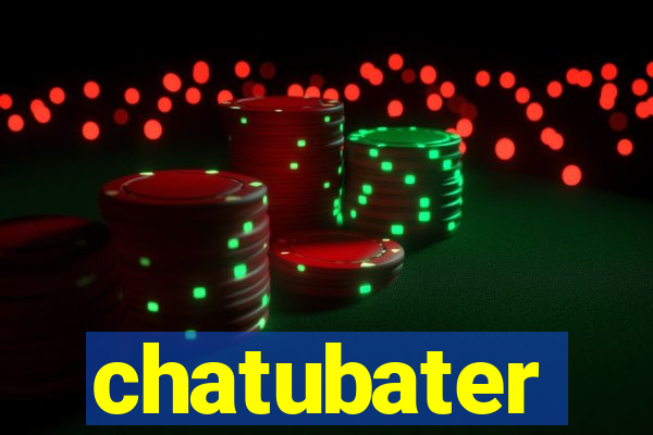 chatubater