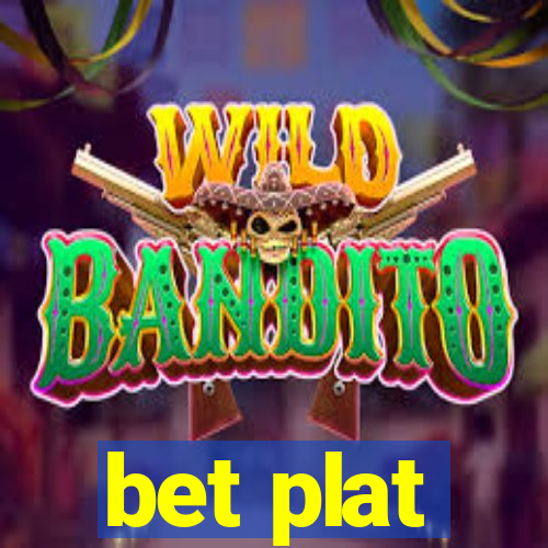 bet plat