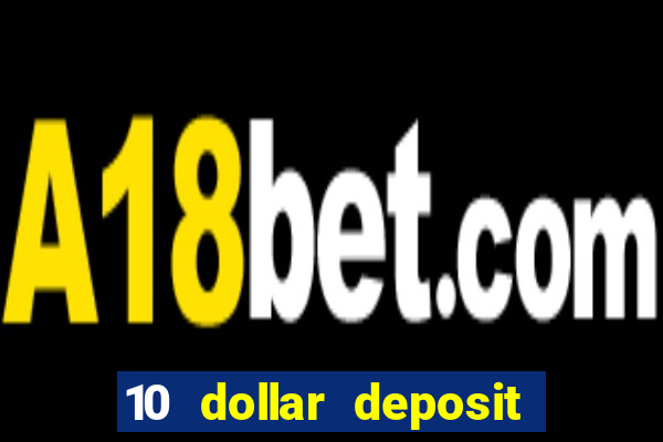 10 dollar deposit casino canada