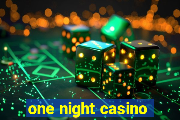 one night casino