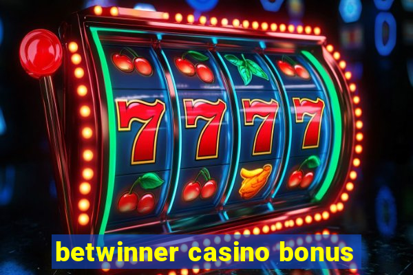 betwinner casino bonus