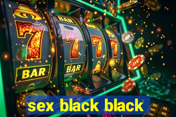 sex black black