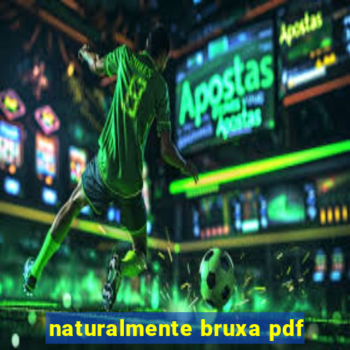 naturalmente bruxa pdf