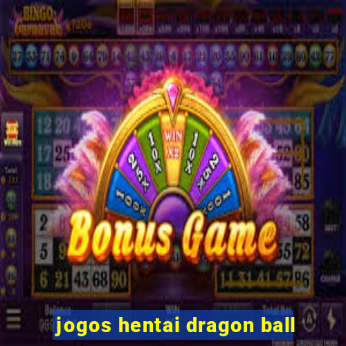 jogos hentai dragon ball