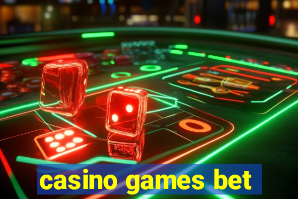 casino games bet