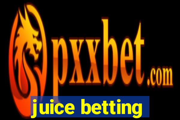 juice betting