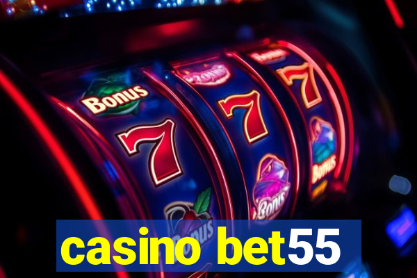 casino bet55