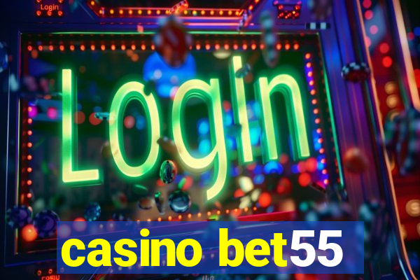 casino bet55