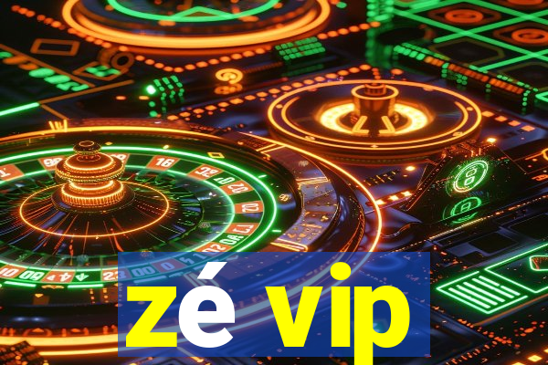 zé vip