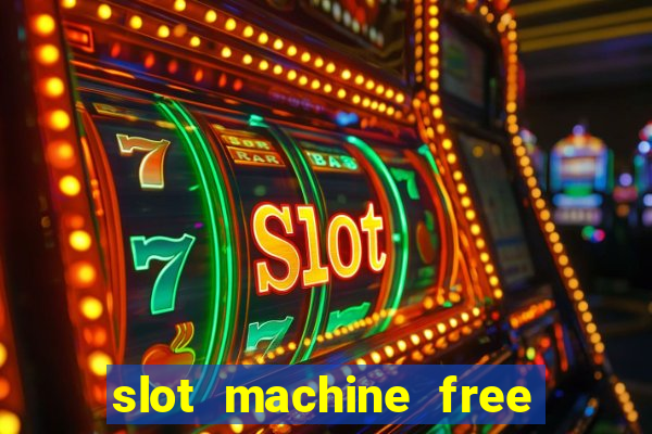 slot machine free play no download