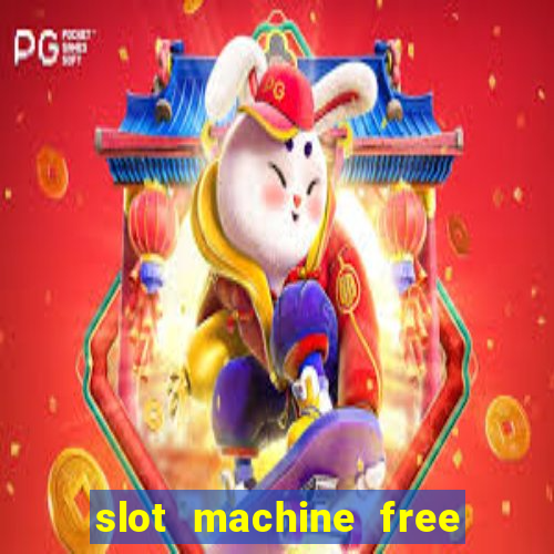 slot machine free play no download