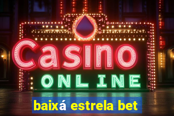 baixá estrela bet