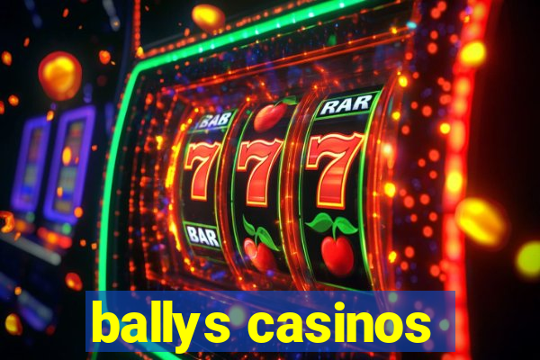 ballys casinos