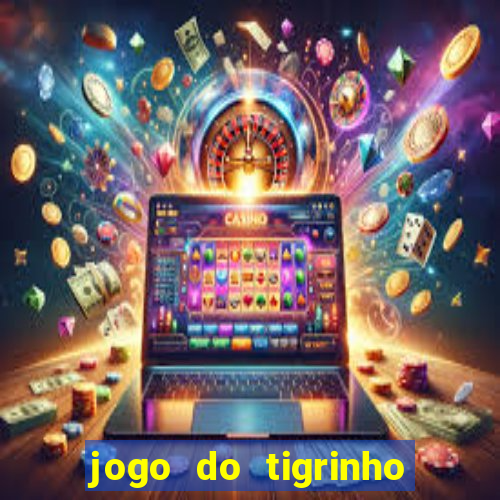 jogo do tigrinho é bom