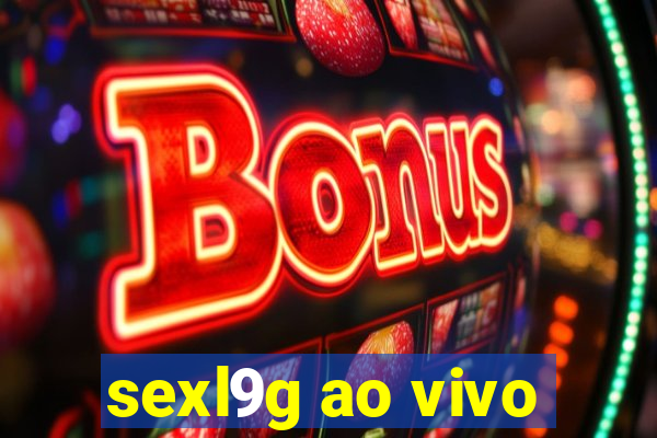 sexl9g ao vivo