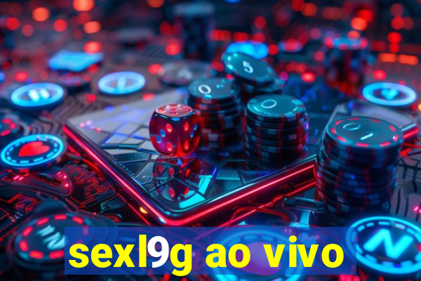 sexl9g ao vivo