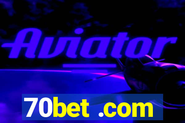 70bet .com