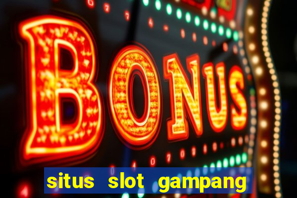 situs slot gampang menang terpercaya