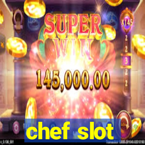 chef slot