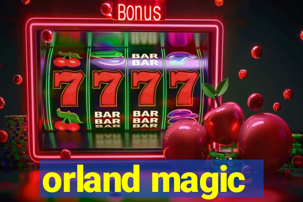 orland magic