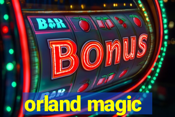 orland magic