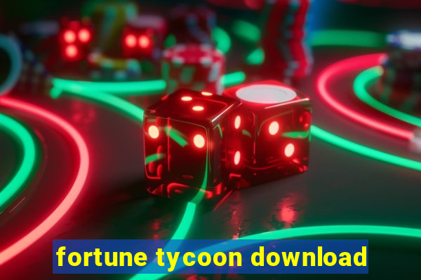 fortune tycoon download