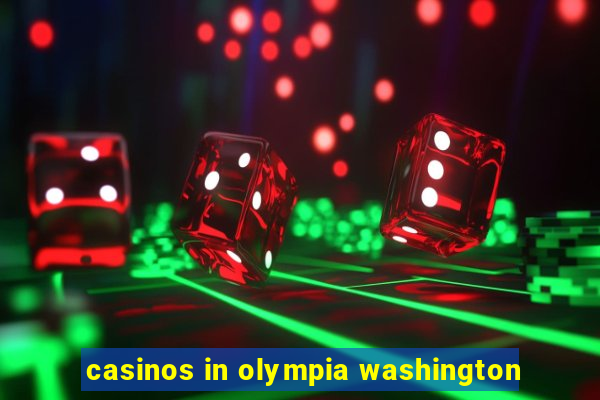 casinos in olympia washington