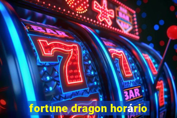 fortune dragon horário