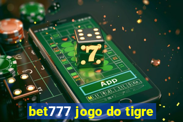 bet777 jogo do tigre