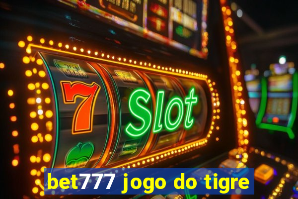 bet777 jogo do tigre